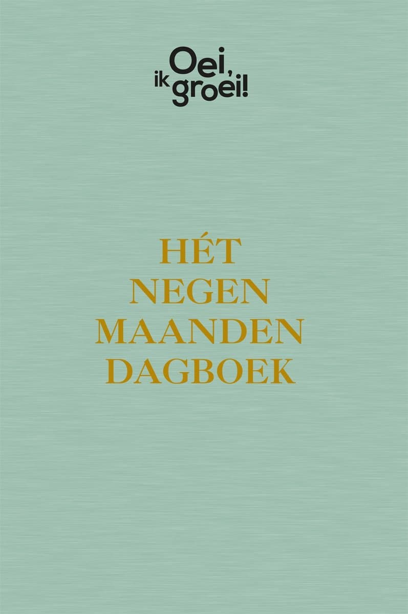 Oei, ik groei! - Hét negen maanden dagboek (EAN: 9789464041323)