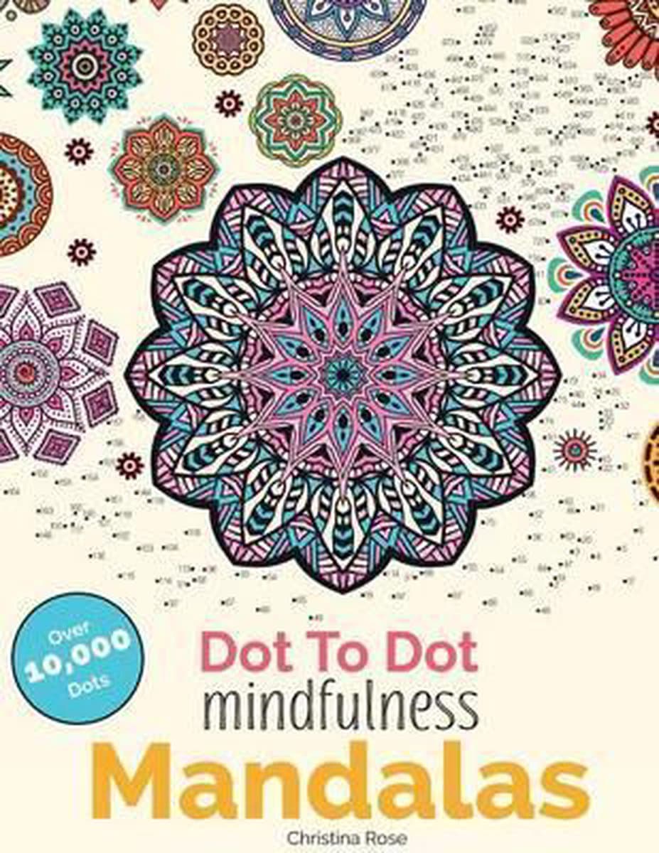 Dot To Dot Mindfulness Mandalas: Beautiful Anti-Stress Patterns To Complete & Colour (EAN: 9781911219101): Waarom ik dit product uitprobeerde