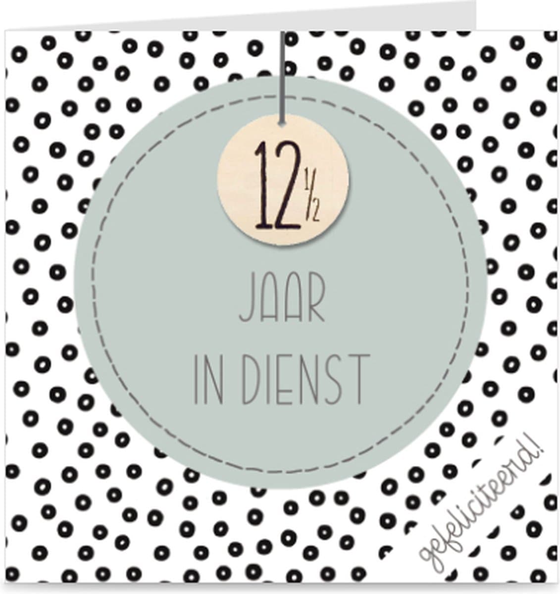 12.5 JAAR IN DIENST | kaart / wenskaart met envelop | voor dienstverband collega / werknemer (EAN: 9110025313847)