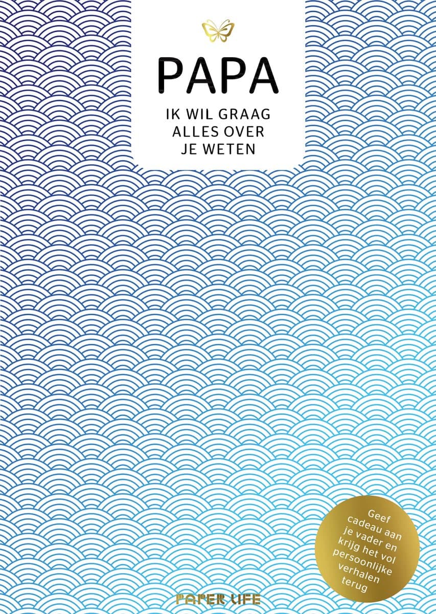 Papa, ik wil graag alles over je weten (EAN: 9789000382682): De eerste blik hard kaft, neutraal ontwerp, maar wel dik
